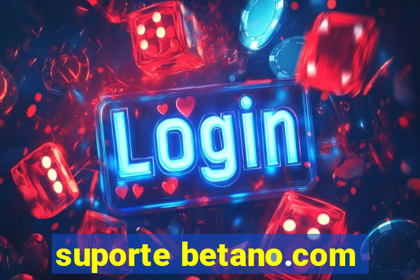 suporte betano.com